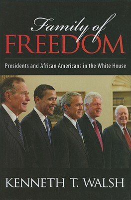 Family of Freedom: Presidents and African Americans in the White House
