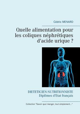 Quelle alimentation pour les coliques néphrétiques d'acide urique ?