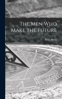 The Men Who Make the Future