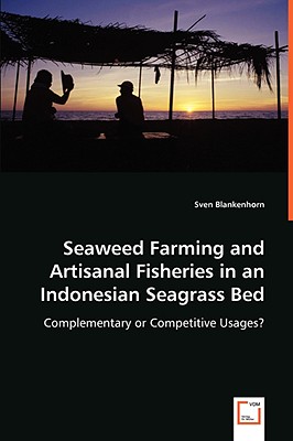Seaweed Farming and Artisanal Fisheries in an Indonesian Seagrass Bed