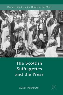 The Scottish Suffragettes and the Press