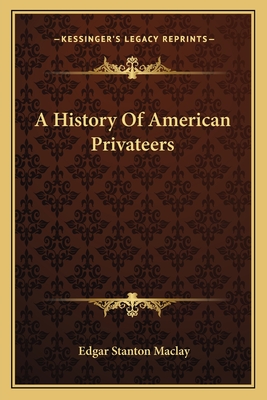 A History Of American Privateers