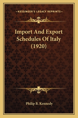 Import And Export Schedules Of Italy (1920)
