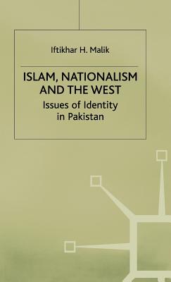 Islam, Nationalism and the West: Issues of Identity in Pakistan