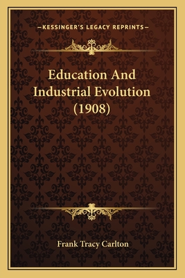 Education And Industrial Evolution (1908)