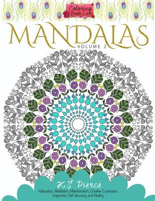 Coloring Book Love Mandalas Volume 2: Relaxation, Meditation, Manifestation, Creative Expression, Inspiration, Self-discovery and Healing