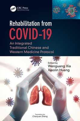 Rehabilitation from Covid-19: An Integrated Traditional Chinese and Western Medicine Protocol