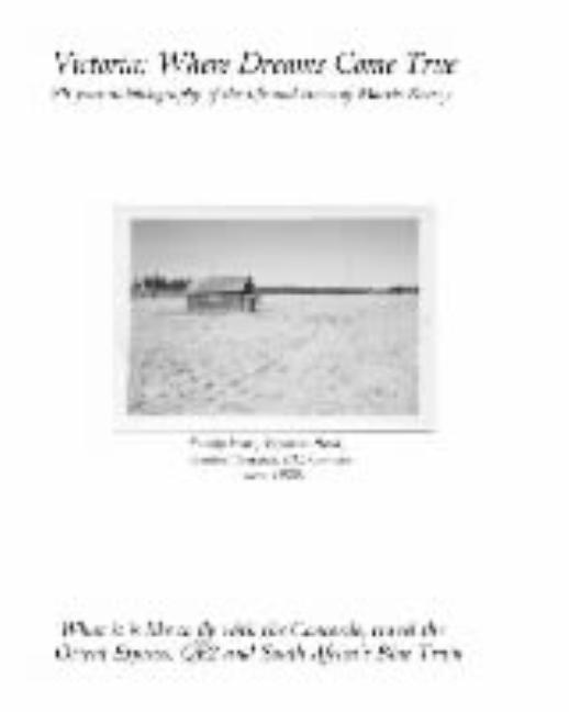 Victoria: Where Dreams Come True - 88 Year Autobiography of the Life and Times of Morris Kersey - What It Is Like to Fly with the Concorde, Travel the