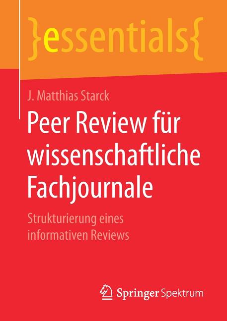 Peer Review Für Wissenschaftliche Fachjournale: Strukturierung Eines Informativen Reviews