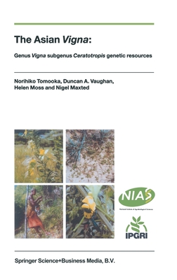 The Asian Vigna:: Genus Vigna Subgenus Ceratotropis Genetic Resources