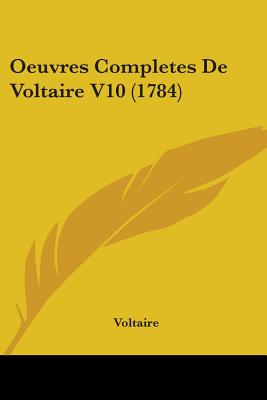 Oeuvres Completes De Voltaire V10 (1784)