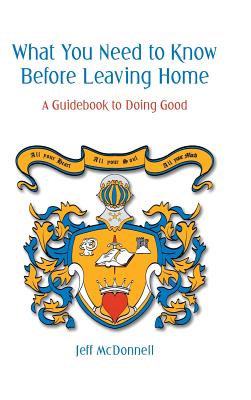 What You Need to Know Before Leaving Home: A Guidebook to Doing Good