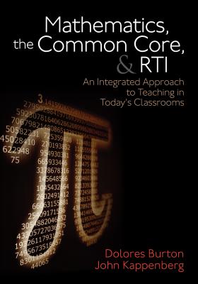 Mathematics, the Common Core, and Rti: An Integrated Approach to Teaching in Today′s Classrooms