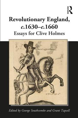 Revolutionary England, C.1630-C.1660: Essays for Clive Holmes