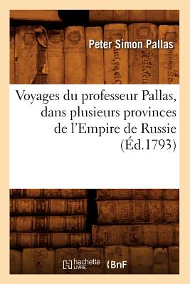 Voyages du professeur Pallas, dans plusieurs provinces de l'Empire de Russie (Éd.1793)