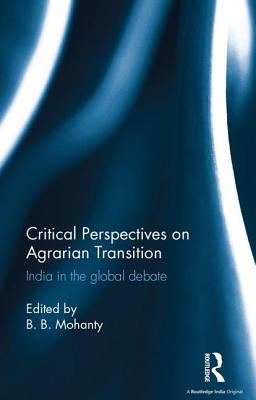 Critical Perspectives on Agrarian Transition: India in the Global Debate