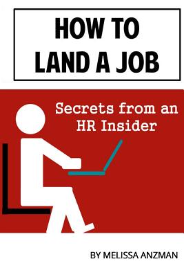 How to Land a Job: Secrets from an HR Insider