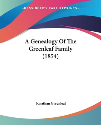 A Genealogy Of The Greenleaf Family (1854)
