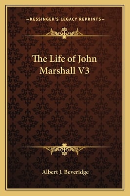 The Life of John Marshall V3