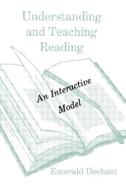Understanding and Teaching Reading: An Interactive Model