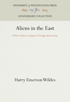 Aliens in the East: A New History of Japan's Foreign Intercourse