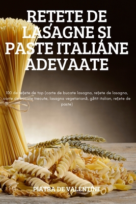 ReȚete de Lasagne Și Paste Italiane Adevaate