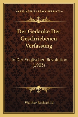 Der Gedanke Der Geschriebenen Verfassung: In Der Englischen Revolution (1903)