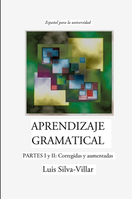 APRENDIZAJE GRAMATICAL, PARTES I y II: Corregidas y aumentadas