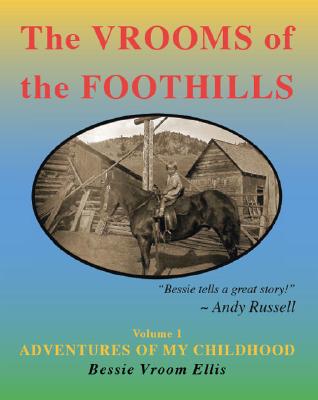 The Vrooms of the Foothills, Volume 1: Adventures of My Childhood
