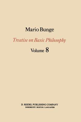 Treatise on Basic Philosophy: Ethics: The Good and the Right