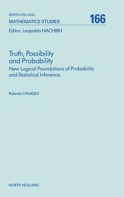 Truth, Possibility and Probability: New Logical Foundations of Probability and Statistical Inference Volume 166