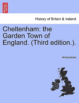 Cheltenham: The Garden Town of England. (Third Edition.).