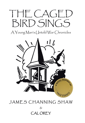 The Caged Bird Sings: A Young Man's Untold War Chronicles
