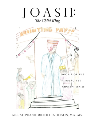Joash: Book 2 of the Young yet Chosen! Series