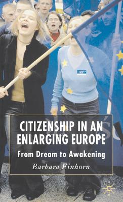 Citizenship in an Enlarging Europe: From Dream to Awakening