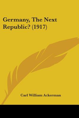 Germany, The Next Republic? (1917)