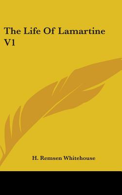 The Life Of Lamartine V1