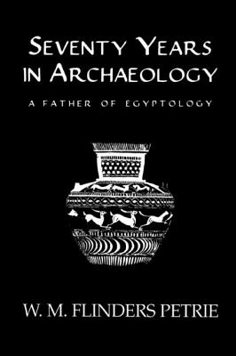 Seventy Years In Archaeology: A Father in Egyptology