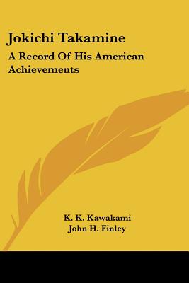 Jokichi Takamine: A Record Of His American Achievements