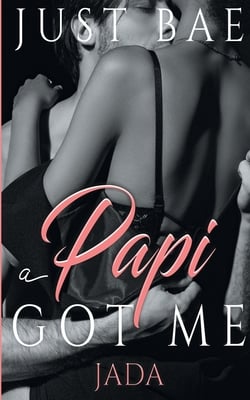 A Papi Got Me: Jada