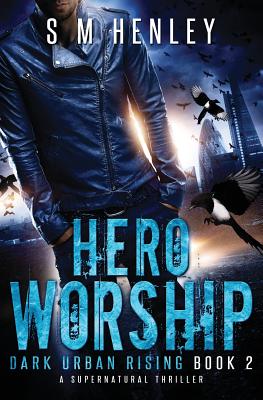 Hero Worship: A Supernatural Thriller