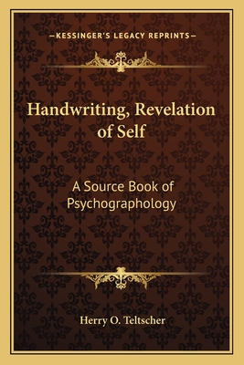 Handwriting, Revelation of Self: A Source Book of Psychographology