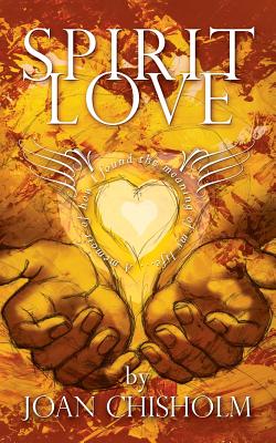 Spirit Love: A Memoir of Transformation