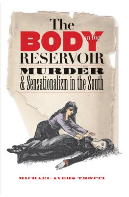 The Body in the Reservoir: Murder and Sensationalism in the South