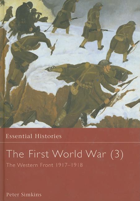 The First World War, Vol. 3: The Western Front 1917-1918