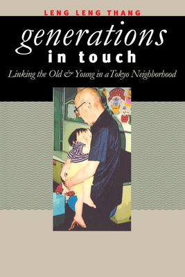 Generations in Touch: Linking the Old and Young in a Tokyo Neighborhood