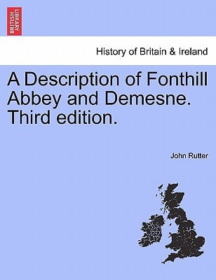 A Description of Fonthill Abbey and Demesne. Third Edition.