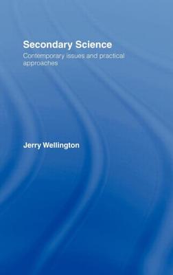Secondary Science: Contemporary Issues and Practical Approaches