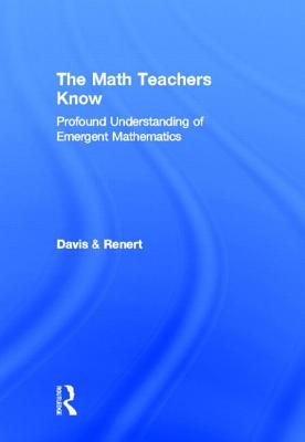 The Math Teachers Know: Profound Understanding of Emergent Mathematics