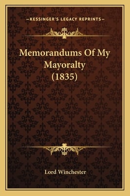 Memorandums Of My Mayoralty (1835)